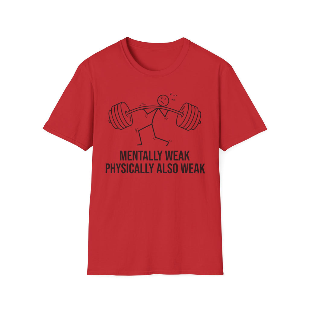 Menially & Physically Weak Gym Tee