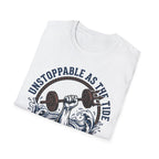 Unstoppable As The Tide Gym Tee