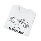 Menially & Physically Weak Gym Tee