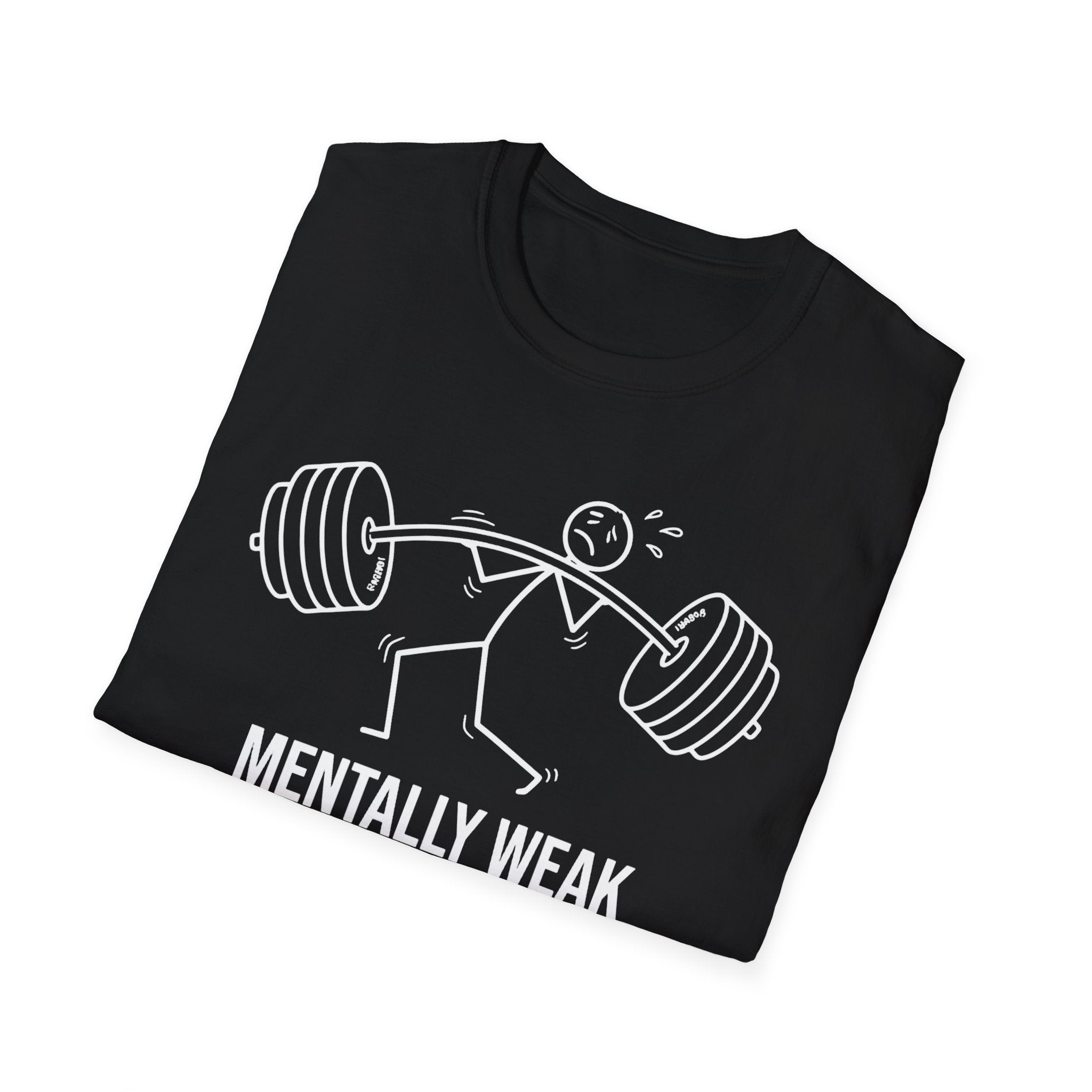 Menially & Physically Weak Gym Tee