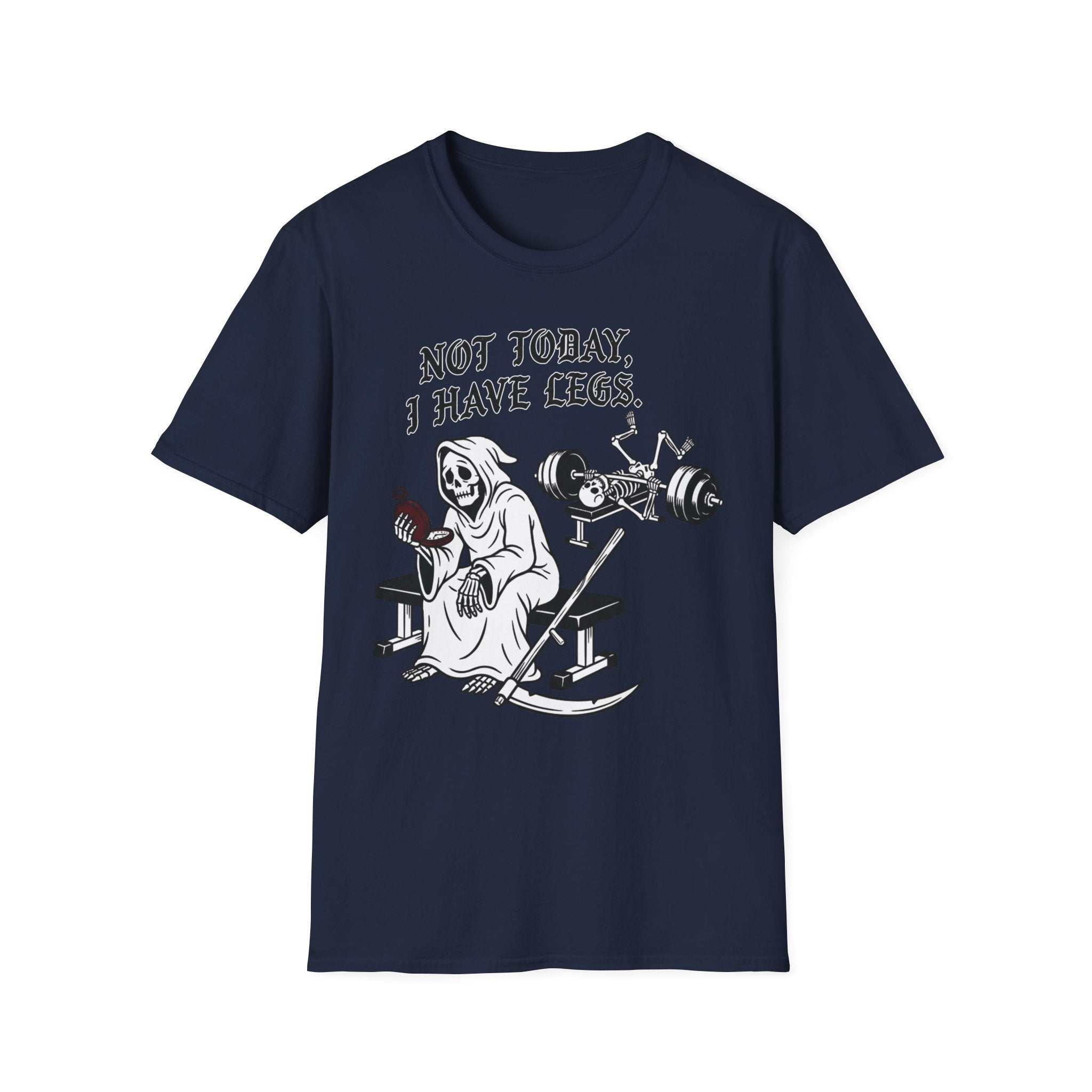 Not Today I Have Legs Gym Tee