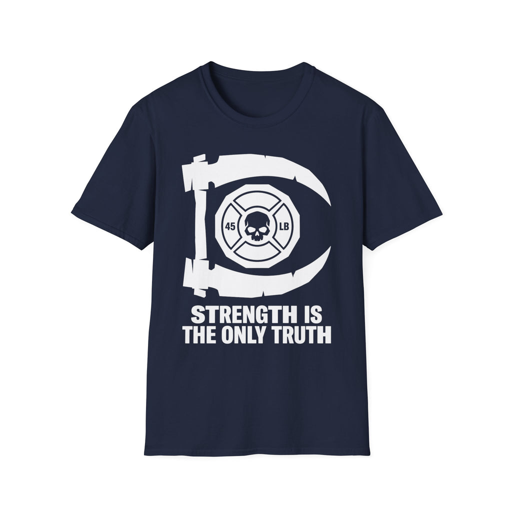 Strength Is The Only Truth Gym Tee