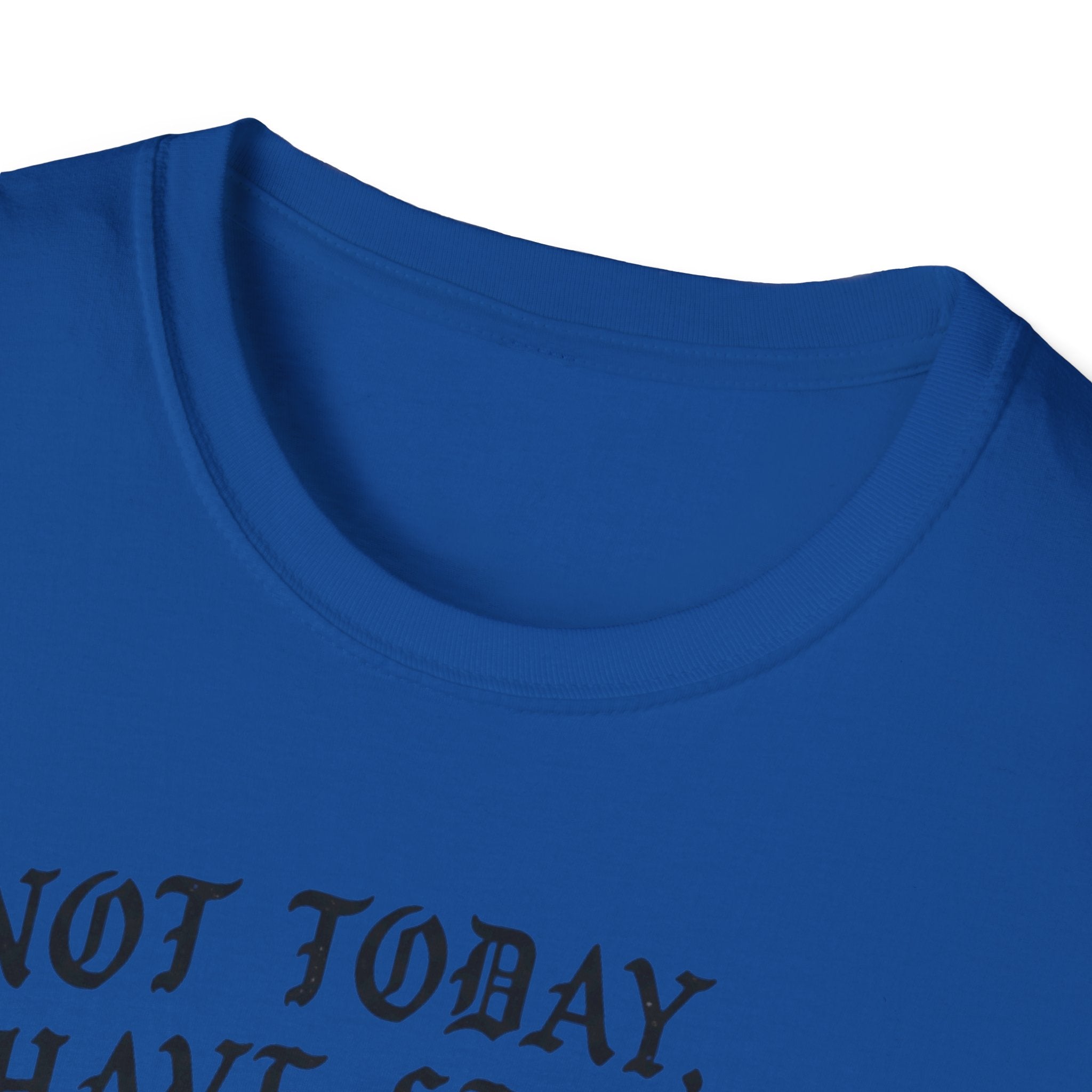 Not Today I Have Legs Gym Tee