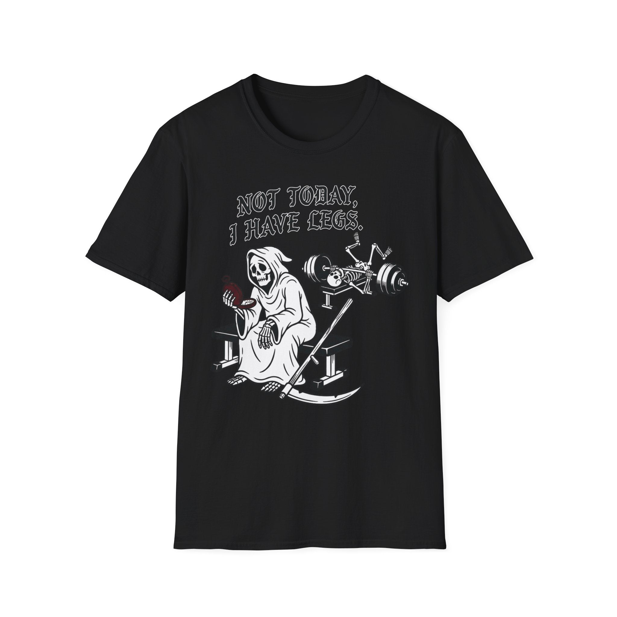 Not Today I Have Legs Gym Tee