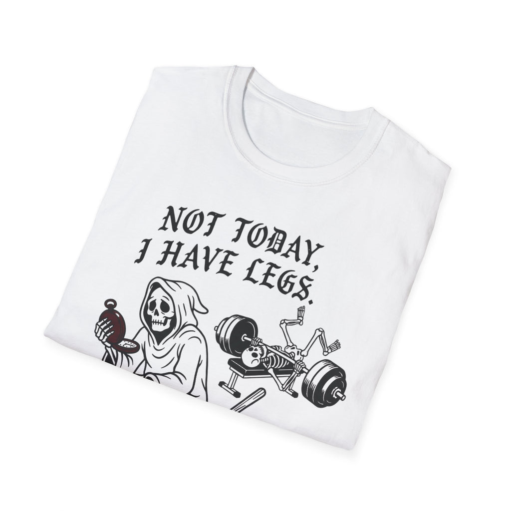 Not Today I Have Legs Gym Tee
