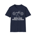Menially & Physically Weak Gym Tee