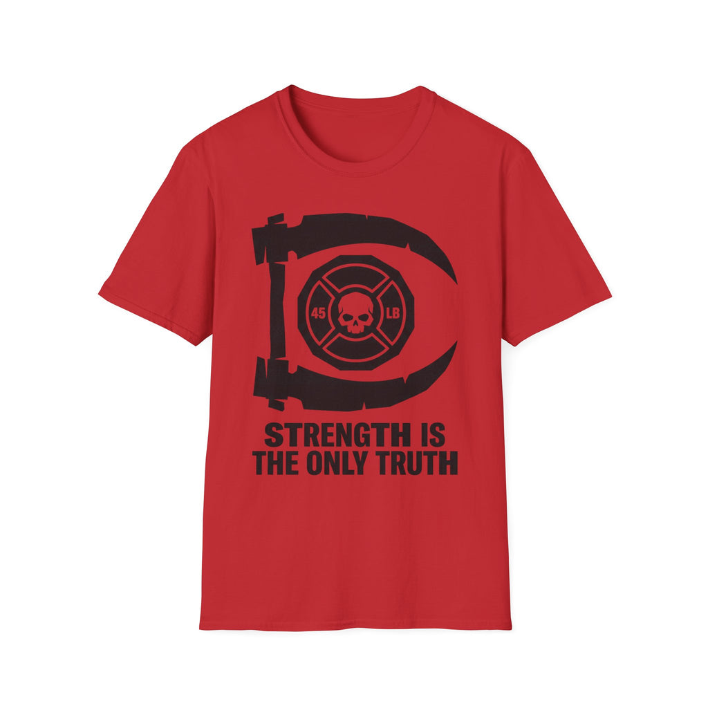 Strength Is The Only Truth Gym Tee