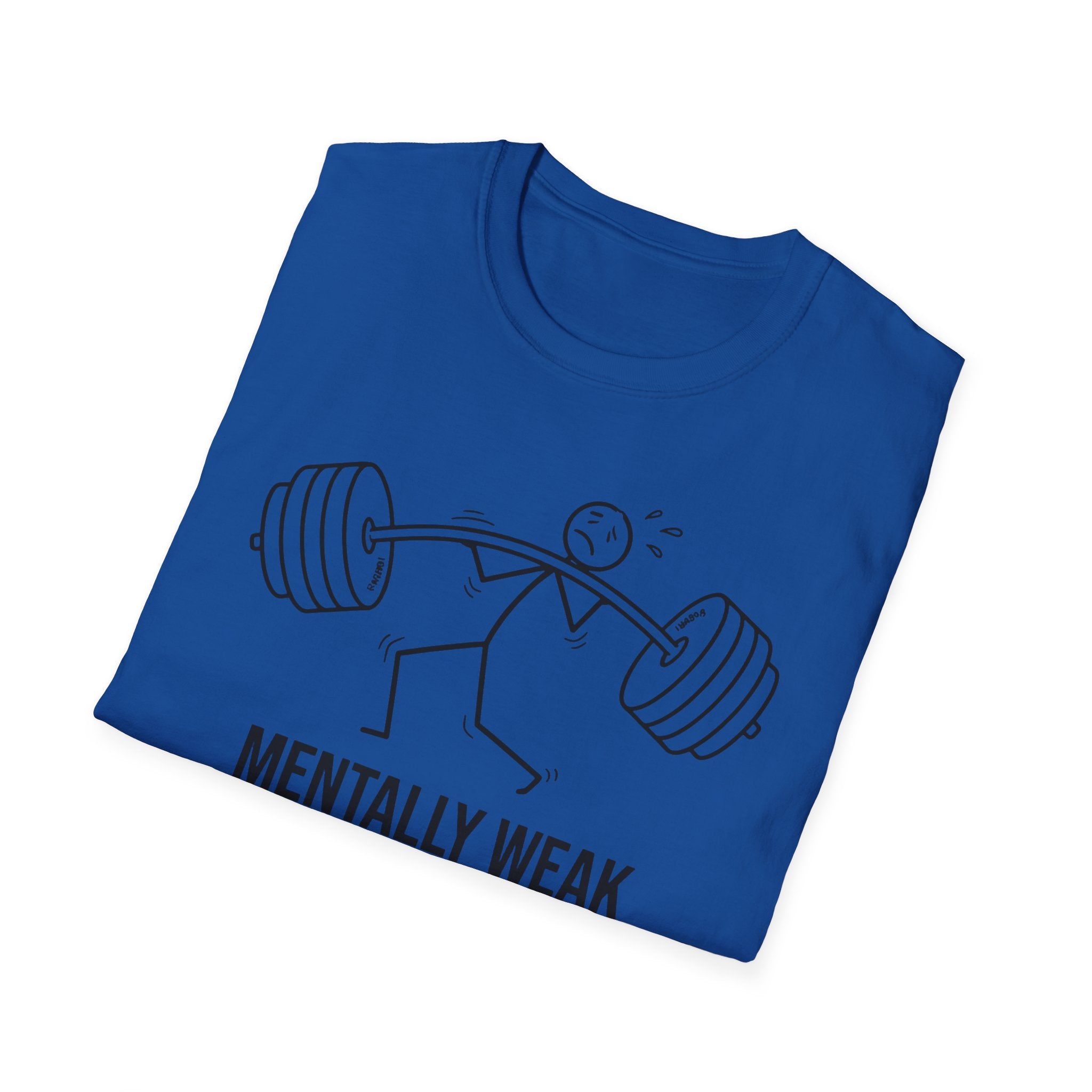 Menially & Physically Weak Gym Tee