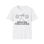 Menially & Physically Weak Gym Tee