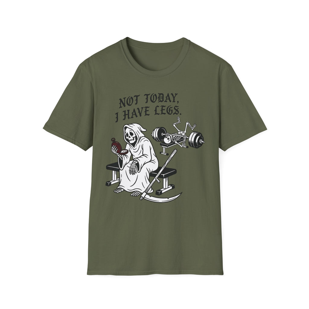 Not Today I Have Legs Gym Tee
