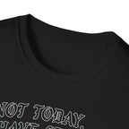 Not Today I Have Legs Gym Tee