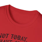 Not Today I Have Legs Gym Tee