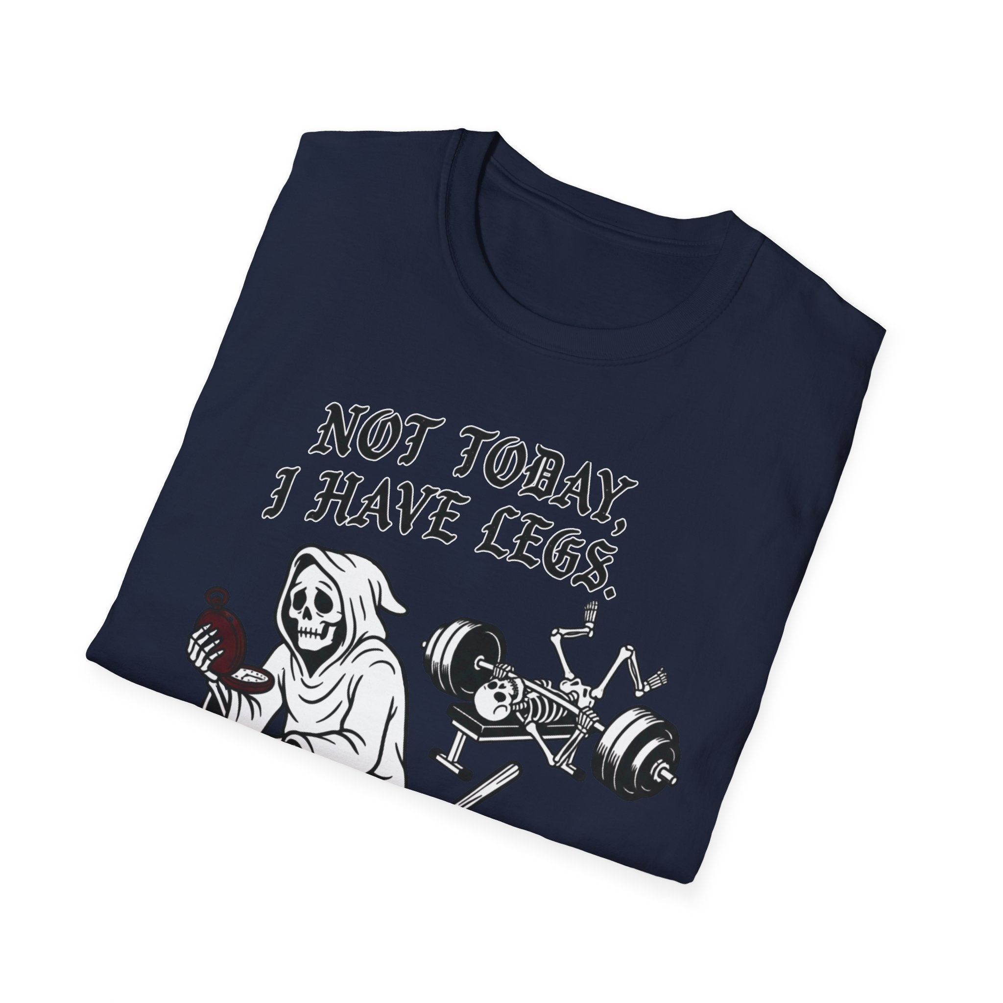 Not Today I Have Legs Gym Tee