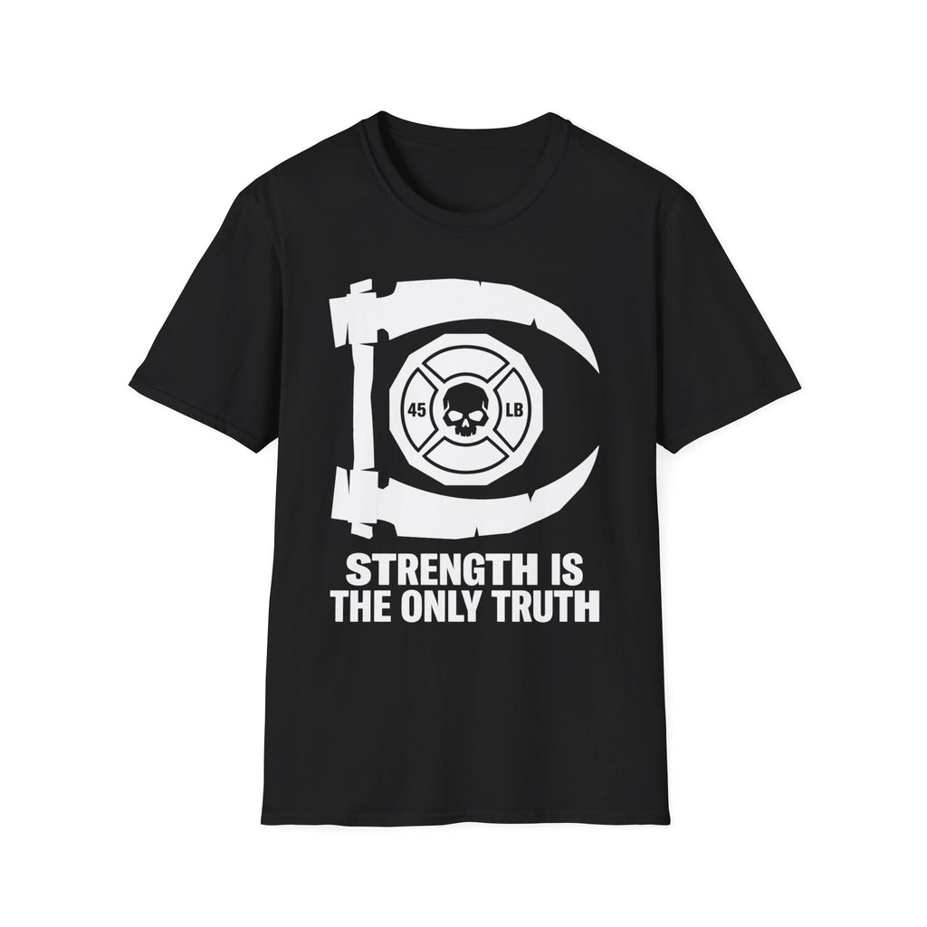 Strength Is The Only Truth Gym Tee